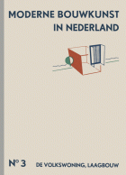 Moderne bouwkunst in Nederland. Deel 3: De volkswoning, laagbouw, H.P. Berlage