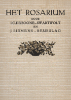 Het rosarium, I.C. de Boone-Swartwolt, G.J.H. Riemens-Reurslag