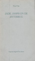 Jade, jaspis en de jitterbug. Wijsheid en schoonheid uit het leven van baron Van Stralen op rijm (onder pseudoniem Ton Ven), F. Bordewijk