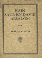 Kain. Saul en David. Absalom, René de Clercq