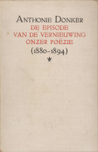 De episode van de vernieuwing onzer poëzie (1880-1894), N.A. Donkersloot