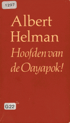 Hoofden van de Oayapok!, Albert Helman