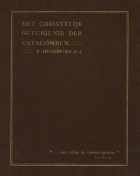 Het Christelijk getuigenis der catacomben, Fr. Hendrichs