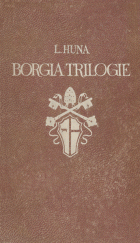 Borgia trilogie, Ludwig Huna