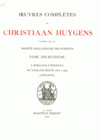 Oeuvres complètes. Tome XVIII. L'horloge à pendule 1666-1695, Christiaan Huygens