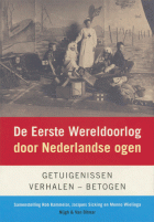 De Eerste Wereldoorlog door Nederlandse ogen, Rob Kammelar, J.M.J. Sicking, Menno Wielinga