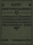 Beknopt handelswoordenboek. Woorden en uitdrukkingen voor de handelscorrespondentie in het Nederlandsch, Hoogduitsch, Engelsch en Fransch, A.A. Heskes, J.W. Kuiper, L. Landsman L.Jz.