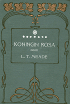 Koningin Rosa , L.T. Meade