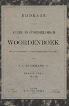 Bijdrage tot een Middel- en Oudnederlandsch woordenboek. Deel 1: A-B, A.C. Oudemans