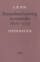 Romanbeschouwing in voorredes 1600-1755. Deel 1: Onderzoek, Bert Pol