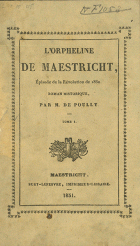 L'orpheline de Maestricht. Épisode de la révolution de 1830 (2 delen), Jules de Poully