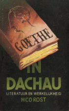Goethe in Dachau. Literatuur en werkelijkheid, Nico Rost