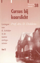 Cursus bij Kaarslicht. Lezingen van K. Schilder in de laatste oorlogswinter. Deel 2, K. Schilder