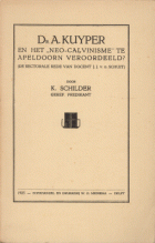 Dr. A. Kuyper en het 'Neo-Calvinisme' te Apeldoorn veroordeeld?, K. Schilder