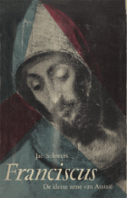 Franciscus, de kleine arme van Assisië, Jacques Schreurs