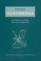 Leenwoordenboek. De invloed van andere talen op het Nederlands, Nicoline van der Sijs