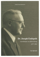 Dr. Joseph Endepols, 1877-1962. Woordenaar en dialectoloog, Lou Spronck