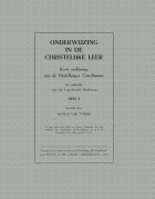 Onderwijzing in de Christelijke leer: korte verklaring van de Heidelbergse catechismus. Deel I, M.B. van 't Veer