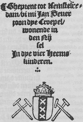 Een druk van Willem Jacobszoon, mede uitgegeven door Jan Peterszoon.