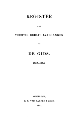 Titelpagina van Register op de veertig eerste jaargangen van De Gids. 1837-1876