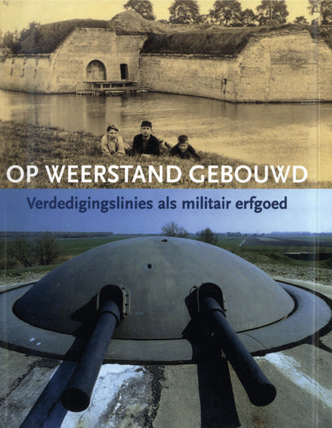 Titelpagina van Jaarboek Monumentenzorg 2004. Op weerstand gebouwd. Verdedigingslinies als militair erfgoed