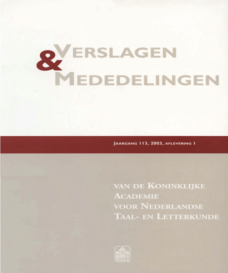 Verslagen en mededelingen van de Koninklijke Academie voor Nederlandse taal- en letterkunde. Jaargang 2003