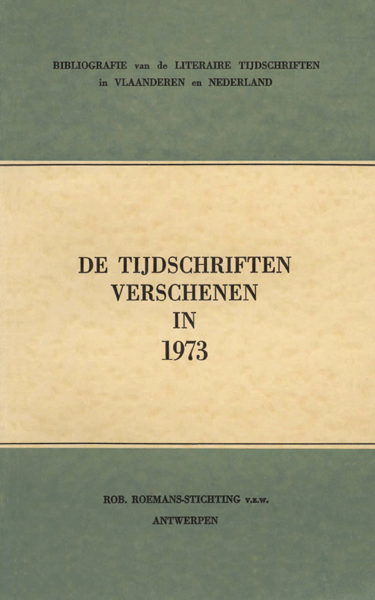 Bibliografie van de literaire tijdschriften in Vlaanderen en Nederland. De tijdschriften verschenen in 1973