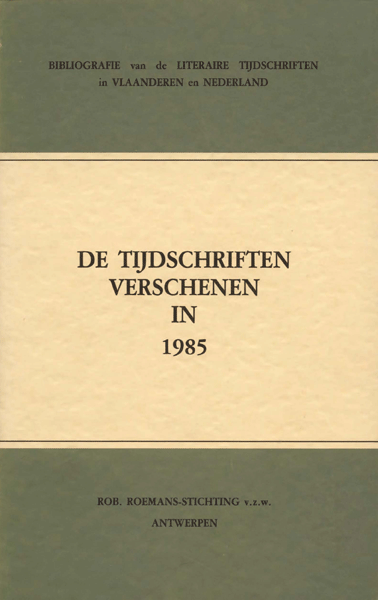 Bibliografie van de literaire tijdschriften in Vlaanderen en Nederland. De tijdschriften verschenen in 1985
