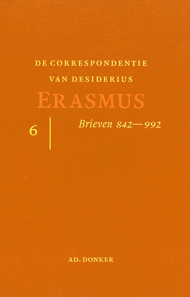 De correspondentie van Desiderius Erasmus. Deel 6. Brieven 842-992