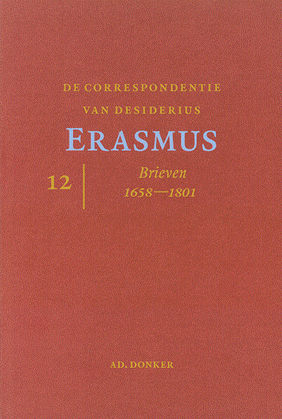 De correspondentie van Desiderius Erasmus. Deel 12. Brieven 1658-1801