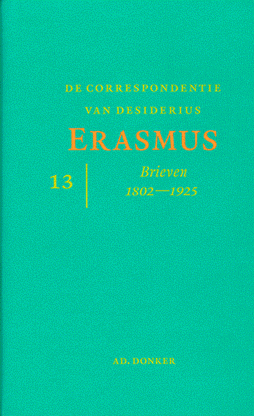 De correspondentie van Desiderius Erasmus. Deel 13. Brieven 1802-1925