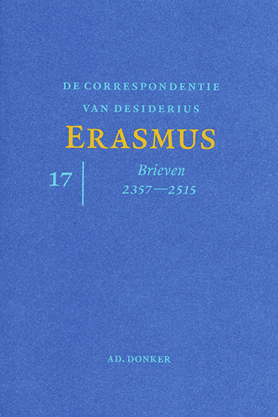 De correspondentie van Desiderius Erasmus. Deel 17. Brieven 2357-2515
