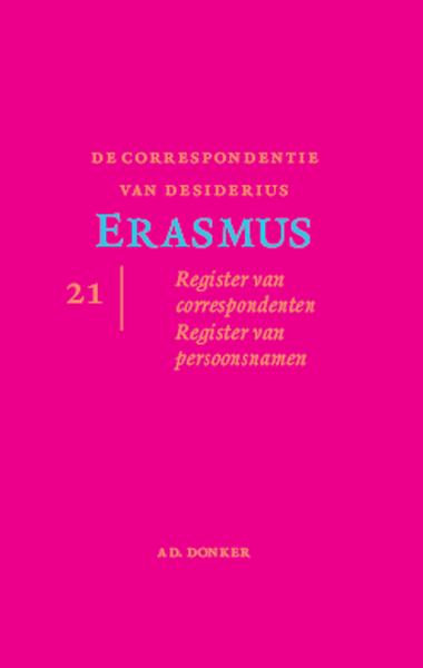 Titelpagina van De correspondentie van Desiderius Erasmus. Deel 21. Register van correspondenten. Register van persoonsnamen