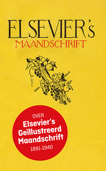 Elsevier's Maandschrift. Over Elsevier's Geïllustreerd Maandschrift 1891-1940