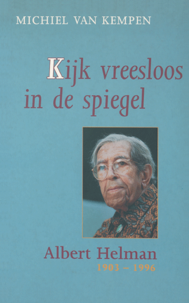 Titelpagina van Kijk vreesloos in de spiegel. Albert Helman 1903-1996