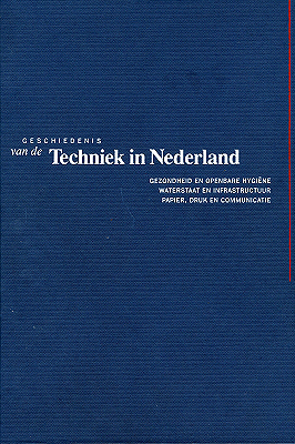 Geschiedenis van de techniek in Nederland. De wording van een moderne samenleving 1800-1890. Deel II