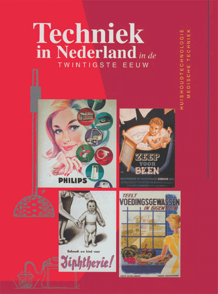 Techniek in Nederland in de twintigste eeuw. Deel 4. Huishoudtechnologie, medische techniek
