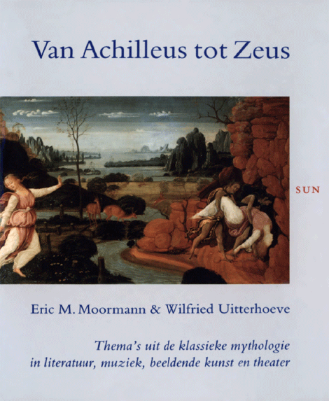 Titelpagina van Van Achilleus tot Zeus. Thema's uit de klassieke mythologie in literatuur, muziek, beeldende kunst en theater