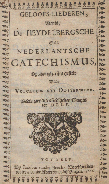 Geloofs-liederen, dat is de Heidelbergsche ende Nederlantsche catechismus