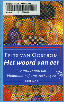 Titelpagina van Het woord van eer. Literatuur aan het Hollandse hof omstreeks 1400