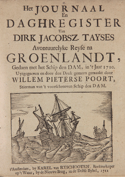 Titelpagina van Het Journaal en Daghregister van Dirk Jacobsz. Tayses Avontuurelyke Reyse na Groenlandt, gedaen met het Schip Den Dam, in t Jaar 1710