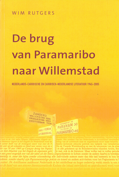 Titelpagina van De brug van Paramaribo naar Willemstad. Nederlands-Caribische en Caribisch-Nederlandse literatuur 1945-2005