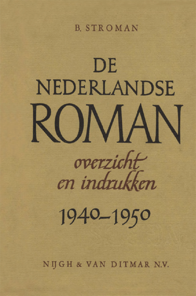Overzicht en indrukken. De Nederlandse roman in de periode 1940-1950