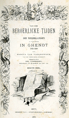 Van die beroerlicke tijden in die Nederlanden en voornamelick in Ghendt 1566-1568