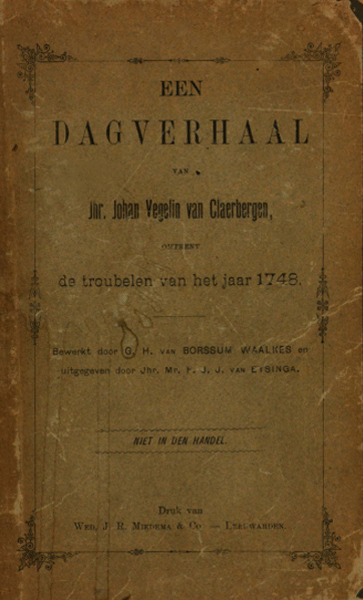 Een dagverhaal van Jhr. Johan Vegelin van Claerbergen. Omtrent de troubelen van het jaar 1748